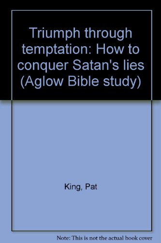 Stock image for Triumph through temptation: How to conquer Satan's lies (Aglow Bible study) for sale by -OnTimeBooks-