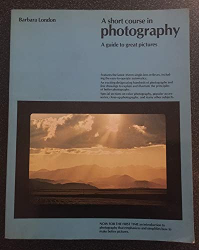Stock image for Short Course in Photography for sale by Half Price Books Inc.
