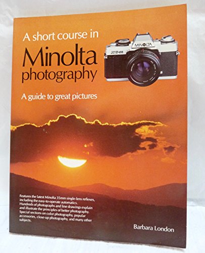 Stock image for A Short Course in Minolta Photography - A Guide to Great Pictures for sale by SecondSale