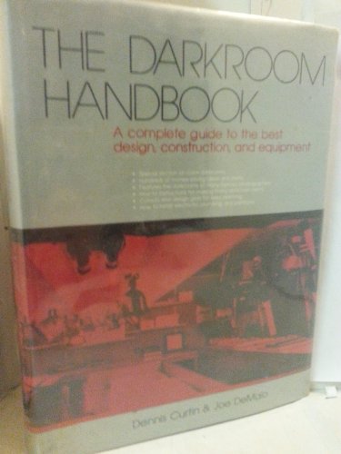 9780930764081: The Darkroom Handbook : A Complete Guide to the Best Design Construction and Equipment