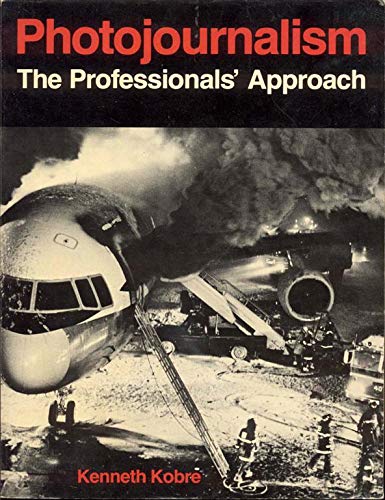 Stock image for Photojournalism : The Professionals' Approach for sale by Better World Books