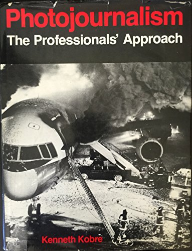 Stock image for Photojournalism: The Professionals' Approach for sale by ThriftBooks-Atlanta