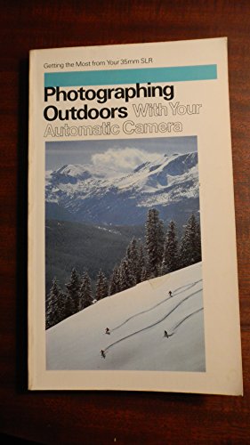 Imagen de archivo de Photographing Outdoors with Your Automatic Camera a la venta por Better World Books