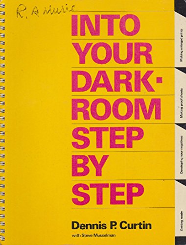 Imagen de archivo de Into Your Darkroom : Step-by-Step a la venta por Better World Books