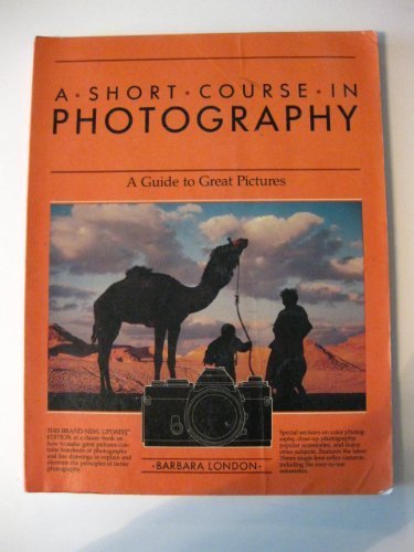 Beispielbild fr A Short Course in Photography: A Guide to Great Pictures zum Verkauf von HPB-Ruby