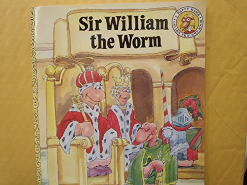 Beispielbild fr Sir William the Worm (The Happy Hawk Golden Thought Series) zum Verkauf von Idaho Youth Ranch Books