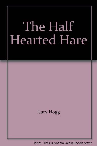 Stock image for The Half Hearted Hare for sale by BookHolders