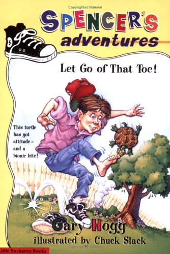 Stock image for Spencer's Adventures -- Let Go of That Toe! for sale by Bookmonger.Ltd