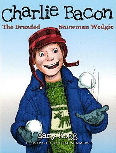 9780930771409: Charlie Bacon : The Dreaded Snowman Wedgie
