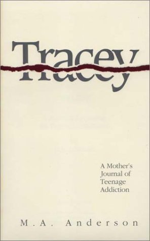 9780930773083: Tracey: A Mothers Journal of Teenage Addiction