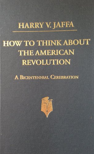 9780930783297: How to Think About the American Revolution: A Bicentennial Cerebration