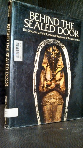Stock image for Behind The Sealed Door: The Discovery of the Tomb and Treasures of Tutankhamun for sale by Sunnys Books