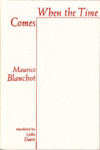 When the Time Comes (9780930794965) by Blanchot, Maurice