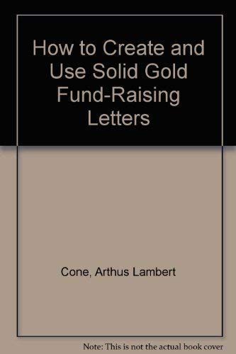 Stock image for How to create and use Solid Gold Fundraising Letters for sale by Christian Book Store