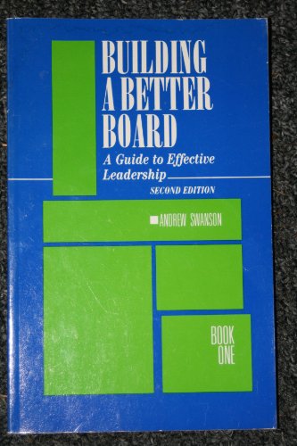 Imagen de archivo de Building a Better Board, Book I: A Guide to Effective Leadership/Tf2t a la venta por Ergodebooks
