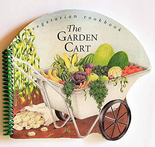 Imagen de archivo de The Garden Cart (Vegetarian Cookbook) a la venta por Wonder Book
