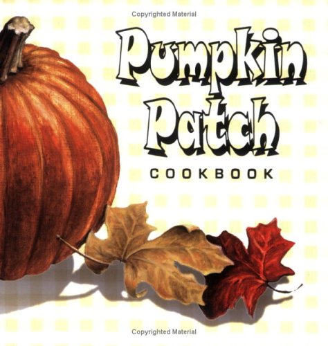 Imagen de archivo de Pumpkin Patch Cookbook a la venta por ThriftBooks-Dallas
