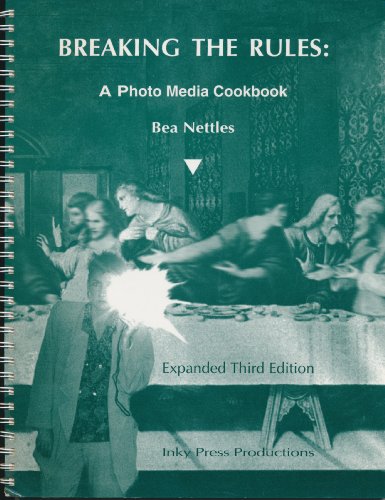 Stock image for Breaking the Rules: A Photo Media Cookbook for sale by GF Books, Inc.