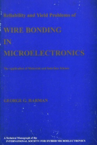 Stock image for Reliability and Yield Problems of Wire Bonding in Microelectronics: The Application of Materials and Interface Science for sale by ThriftBooks-Dallas