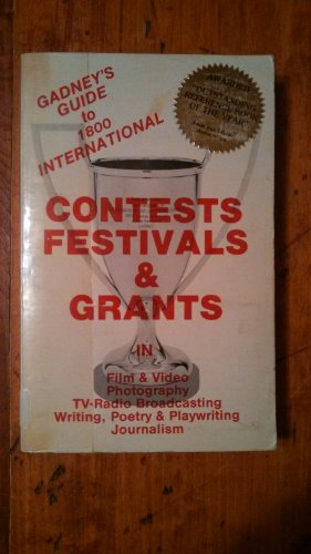 9780930828004: Gadney's Guide to 1800 international contests, festivals & grants: In film & ...