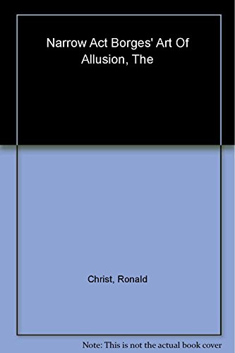 9780930829346: The Narrow Act: Borges' Art of Allusion