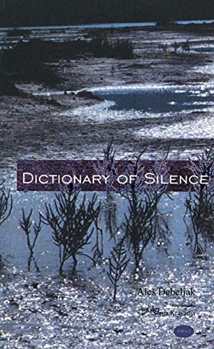 Beispielbild fr The Dictionary of Silence: Poems by Ales Debeljak (Witter Bynner Translation Series) zum Verkauf von Books From California