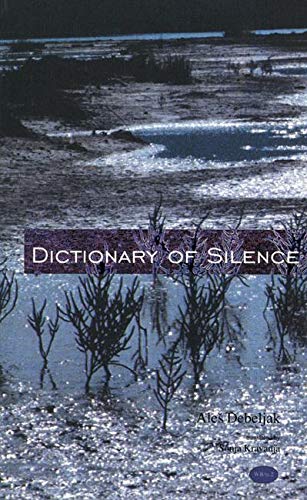 Imagen de archivo de The Dictionary of Silence: Poems by Ales Debeljak (Witter Bynner Translation Series) a la venta por Books From California