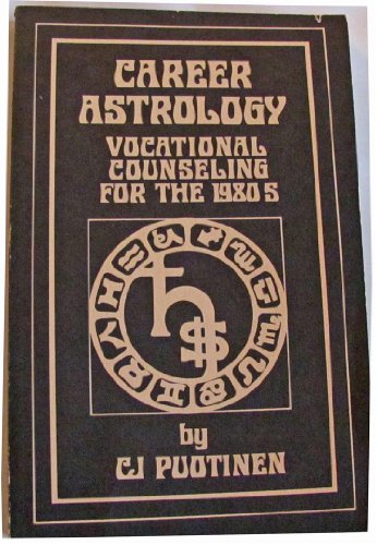 Imagen de archivo de Career Astrology : Vocational Counseling for the Nineteen Eighties a la venta por Lifeways Books and Gifts