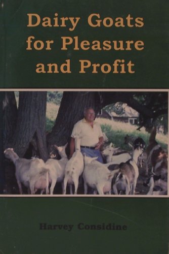9780930848002: Dairy goats for pleasure and profit [Paperback] by Considine, Harvey