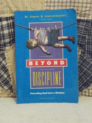 Beispielbild fr Beyond Discipline : Parenting That Lasts a Lifetime zum Verkauf von SecondSale