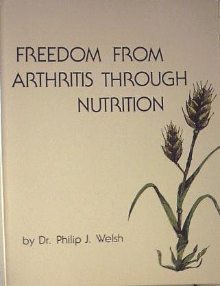 Stock image for FREEDOM FROM ARTHRITIS THROUGH NUTRITION for sale by GREENSLEEVES BOOKS
