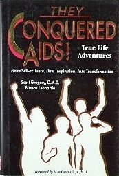 Imagen de archivo de They Conquered Aids! True Life Adventures From Self-reliance, Thru Inspiration, Into Transformation a la venta por Willis Monie-Books, ABAA