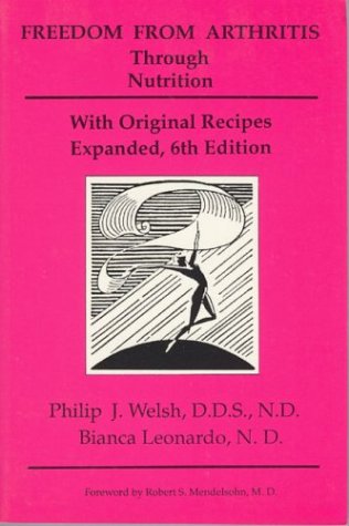 Beispielbild fr Freedom from Arthritis Through Nutrition : A Guide to Pain-Free Living, with Original Recipes zum Verkauf von Better World Books