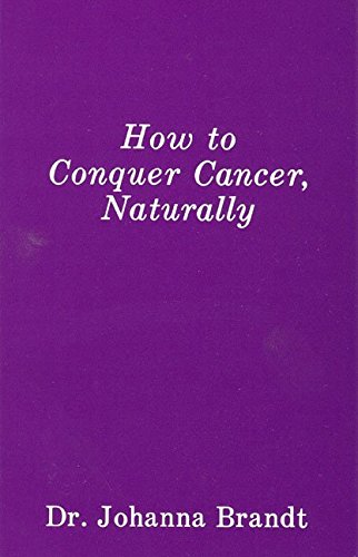 9780930852351: How to Conquer Cancer, Naturally