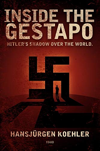 9780930852399: Inside the Gestapo: Hitler's Shadow Over the World
