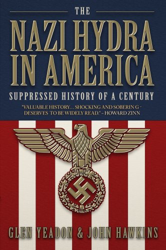 The Nazi Hydra in America: Suppressed History of a Century (9780930852436) by Glen Yeadon (Author); John Hawkins (Researcher)