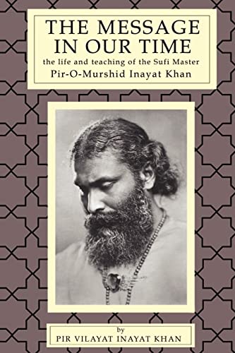 9780930872045: Message in Our Time: The Life & Teaching of the Sufi Master Pir-O-Murshid Inayat Khan