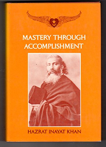 Beispielbild fr Mastery Through Accomplishment: Developing Inner Strength for Life's Challenges zum Verkauf von GF Books, Inc.