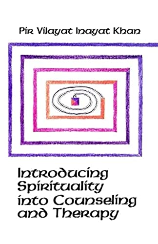Introducing Spirituality into Counseling and Therapy (9780930872304) by Pir Vilayat Inayat Khan