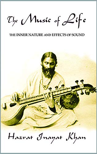 Beispielbild fr The Music of Life (Omega Uniform Edition of the Teachings of Hazrat Inayat Khan) zum Verkauf von Wonder Book