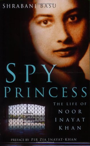 Stock image for Spy Princess: The Life of Noor Inayat Khan for sale by HPB Inc.
