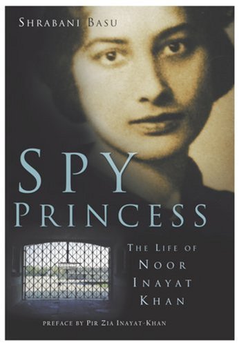 Stock image for Spy Princess: The Life of Noor Inayat Khan for sale by Blue Vase Books