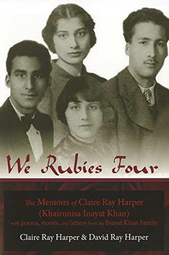 Stock image for We Rubies Four: The Memoirs of Claire Ray Harper (Khair-un-nisa Inayat Khan): With Poems, Stories and Letters from the Inayat Khan Fam for sale by ThriftBooks-Dallas