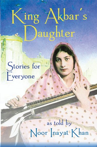 9780930872922: King Akbar's Daughter: Stories for Everyone as Told by Noor Inayat Khan