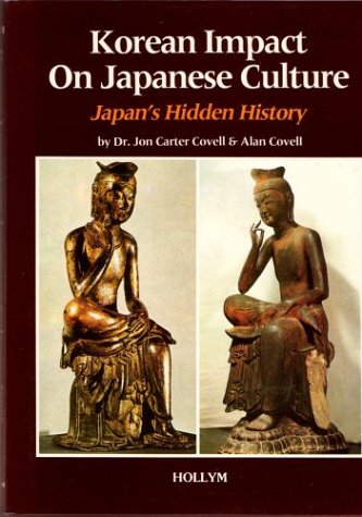 9780930878344: Korean Impact on Japanese Culture: Japan's Hidden History