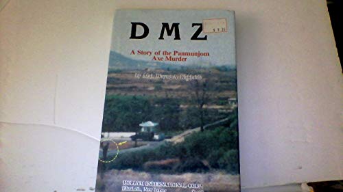 Imagen de archivo de Dmz: A Story of the Panmunjom Axe Murder a la venta por Wonder Book