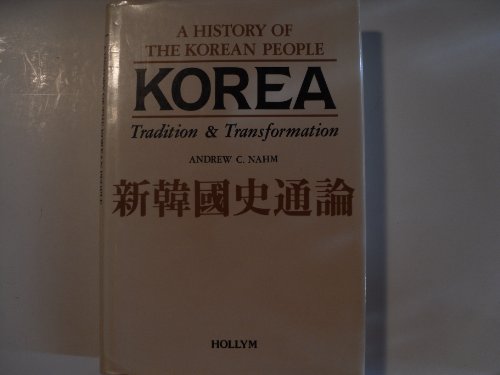 9780930878566: Korea: Tradition and Transformation : A History of the Korean People
