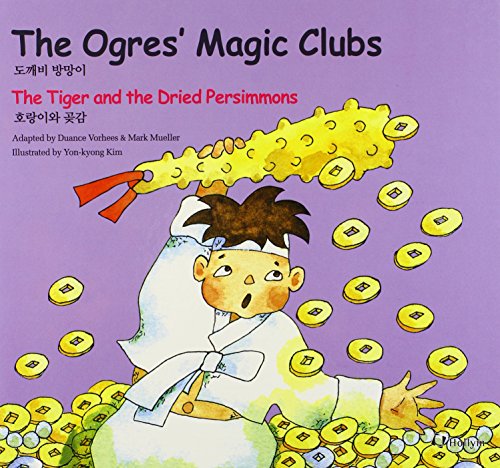 Beispielbild fr 5. The Ogress Magic Clubs / The Tiger and Dried Persimmons (Korean Folk Tales for Children) zum Verkauf von Reuseabook