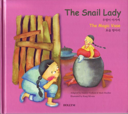 Imagen de archivo de The Snail Lady/The Magic Vase (Korean Folk Tales for Children, Vol 6) (Korean Folk Tales for Children, Vol 6) (Korean Folk Tales for Children, Vol 6) a la venta por SecondSale
