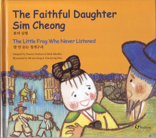 9780930878924: 9. The Faithful Daughter Sim Cheong / The Little Frog Who Never Listened (Korean Folk Tales for Children)
